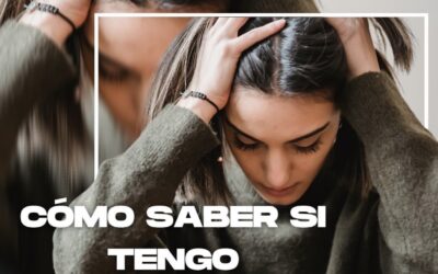 ¿Cómo saber si tengo ansiedad?